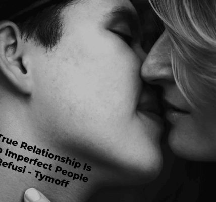 A True Relationship Is Two Imperfect People Refusi - Tymoff